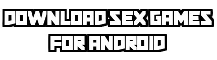 download-sex-games-for-android.com - Download Sex Games For Android